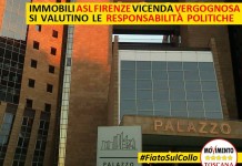 IMMOBILI ASL FIRENZE VICENDA VERGOGNOSA. MAGISTRATURA ACCERTI MA SI VALUTINO RESPONSABILITA’ POLITICHE
