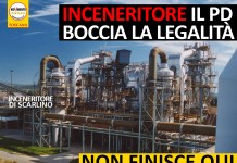 PD SCEGLIE ILLEGALITA’ SU AUTORIZZAZIONI AGLI INCENERITORI. STORIA SARA’ TESTIMONE DI QUESTA RESPONSABILITA’ POLITICA