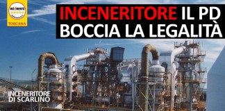 PD SCEGLIE ILLEGALITA’ SU AUTORIZZAZIONI AGLI INCENERITORI. STORIA SARA’ TESTIMONE DI QUESTA RESPONSABILITA’ POLITICA