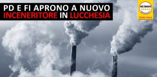PD E FORZA ITALIA VOGLIONO UN NUOVO INCENERITORE IN LUCCHESIA