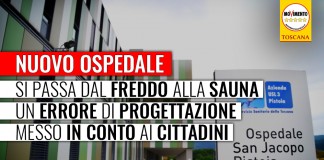 SANITA’ / INGRESSO OSPEDALE PISTOIA ” PRIMA IL FREDDO ORA LA SAUNA PER ENNESIMO ERRORE DI PROGETTAZIONE MAL GESTITO”