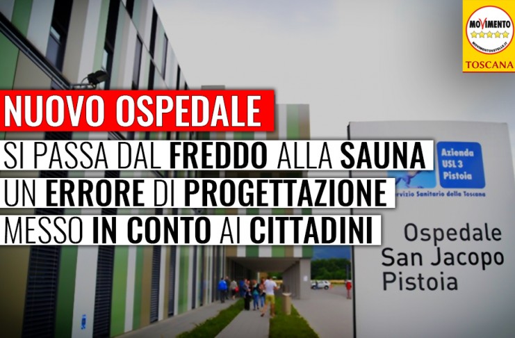 SANITA’ / INGRESSO OSPEDALE PISTOIA ” PRIMA IL FREDDO ORA LA SAUNA PER ENNESIMO ERRORE DI PROGETTAZIONE MAL GESTITO”