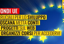 SVILUPPO “FONDI UE CRUCIALI. TOSCANA METTA CONTI E PROGETTI SUL WEB E ORGANIZZI CORSI PER ACCEDERVI”