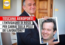 “C’È UN PROBLEMA LAVORO CON TOSCANA AEROPORTI. ENTUSIASMO DI ROSSI PER CARRAI SULLA PELLE DEI LAVORATORI?”