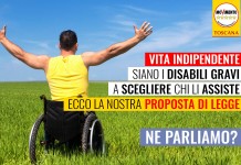DISABILITA’ “SIANO I DISABILI GRAVI A SCEGLIERE CHI LI ASSISTE. ECCO NOSTRA PROPOSTA DI LEGGE”