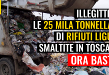 RIFIUTI “25 MILA TONNELLATE DI RIFIUTI LIGURI IN TOSCANA. MA E’ ILLEGITTIMO”