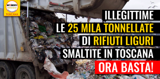RIFIUTI “25 MILA TONNELLATE DI RIFIUTI LIGURI IN TOSCANA. MA E’ ILLEGITTIMO”