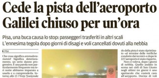 AEROPORTO PISA “PISTA AMMALORATA? SE CONTINUANO COSI’ VA IN MALORA TUTTO L’AEROPORTO”