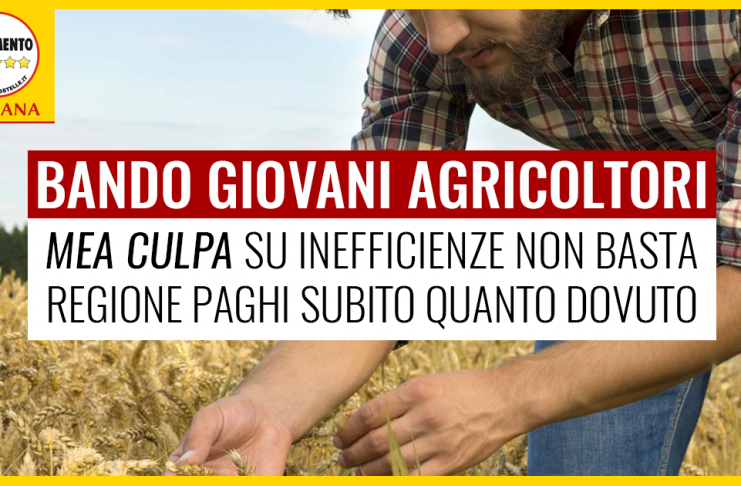 BASTA RITARDI SUI SOLDI AI GIOVANI AGRICOLTORI. GIUNTA LIQUIDI IL DOVUTO E POI SCOPRA CAUSE DI INEFFICIENZE E RITARDI
