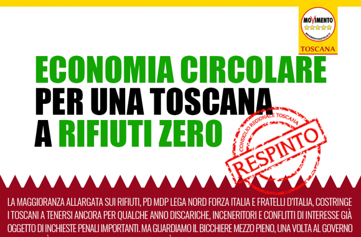 BOCCIATA NOSTRA LEGGE SU ECONOMIA CIRCOLARE : TOSCANI COSTRETTI A TENERSI DISCARICHE, INCENERITORI E CONFLITTI DI INTERESSE. PD E CENTRODESTRA INCAPACI DI FUTURO