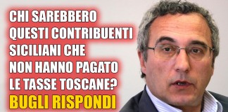 RISCOSSIONE SICILIA PER LA TOSCANA? BUGLI CI DICA CHI SAREBBERO QUESTI DEBITORI SICULI