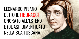 VALORIZZARE FIBONACCI, ONORATO ALL’ESTERO E (QUASI) DIMENTICATO NELLA SUA TOSCANA